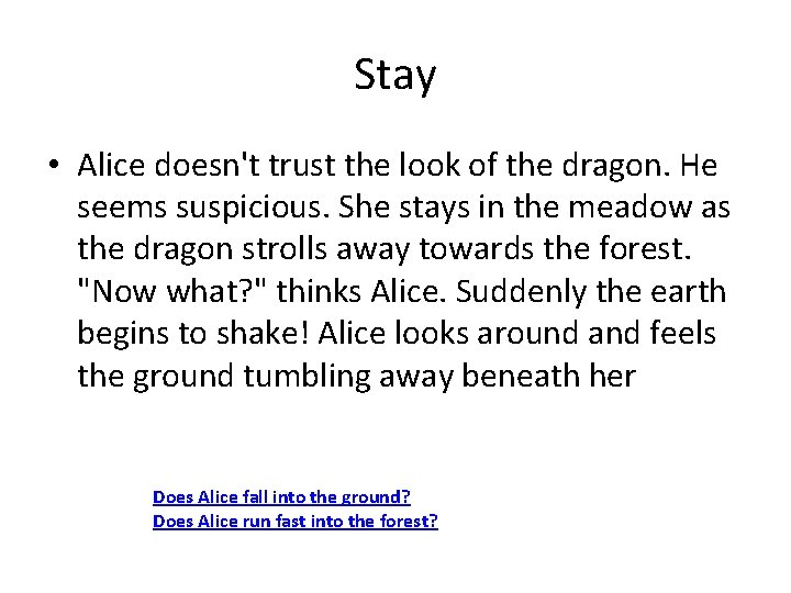 Stay • Alice doesn't trust the look of the dragon. He seems suspicious. She