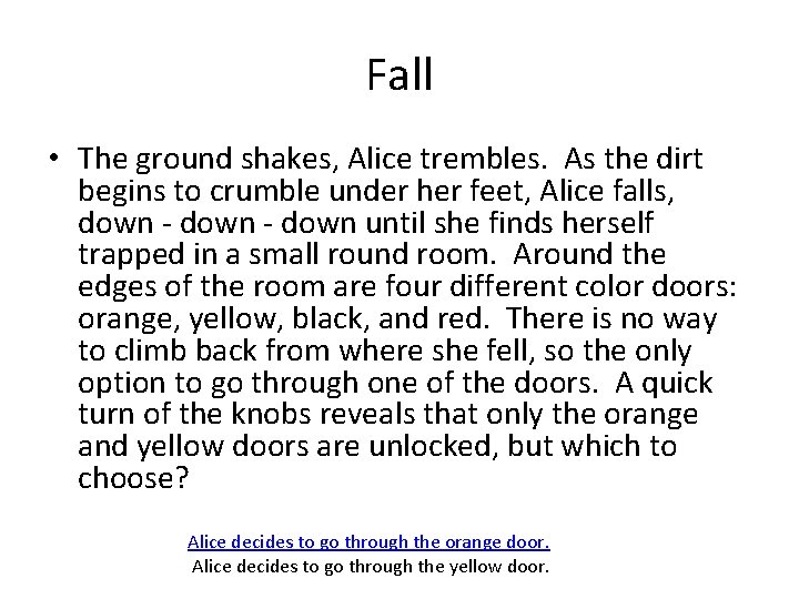 Fall • The ground shakes, Alice trembles. As the dirt begins to crumble under
