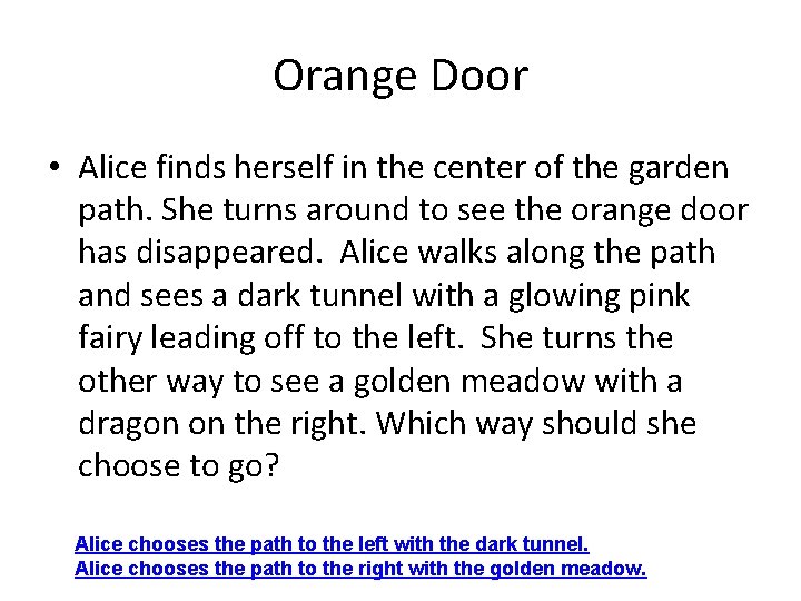 Orange Door • Alice finds herself in the center of the garden path. She