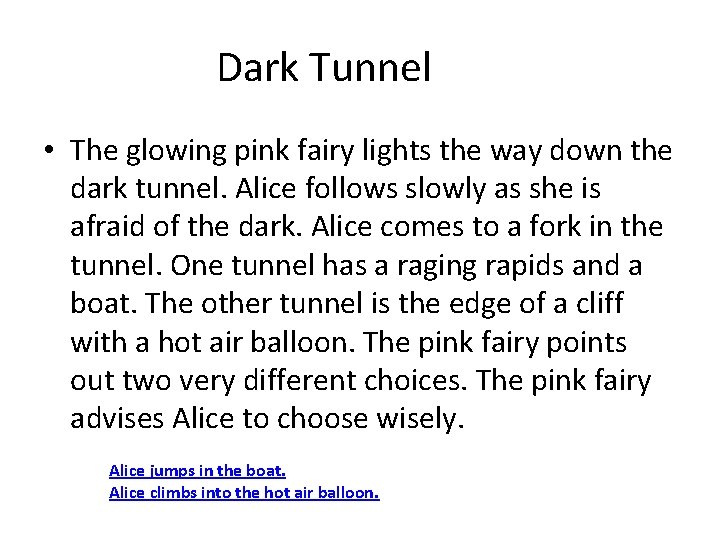 Dark Tunnel • The glowing pink fairy lights the way down the dark tunnel.