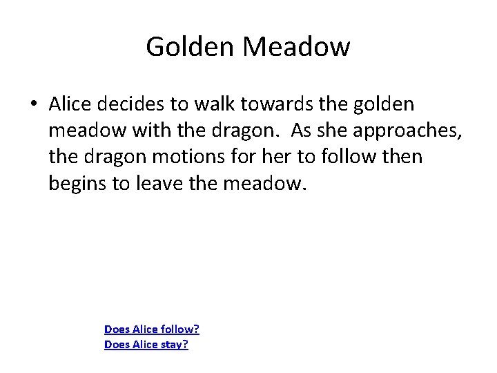Golden Meadow • Alice decides to walk towards the golden meadow with the dragon.