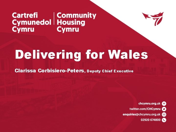 Date Delivering for Wales Clarissa Corbisiero-Peters, Deputy Chief Executive 