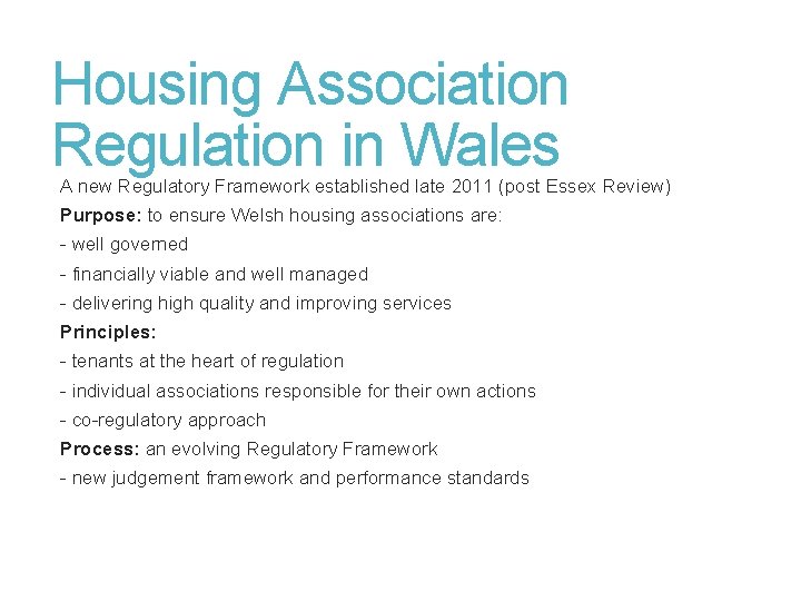 Housing Association Regulation in Wales A new Regulatory Framework established late 2011 (post Essex