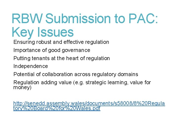 RBW Submission to PAC: Key Issues Ensuring robust and effective regulation Importance of good