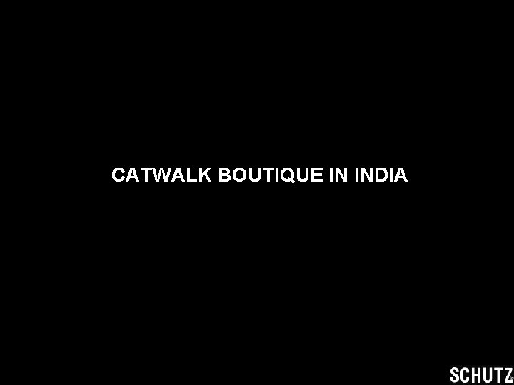 CATWALK BOUTIQUE IN INDIA 