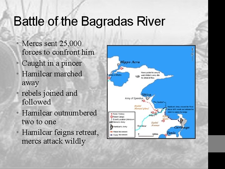 Battle of the Bagradas River • Mercs sent 25, 000 forces to confront him