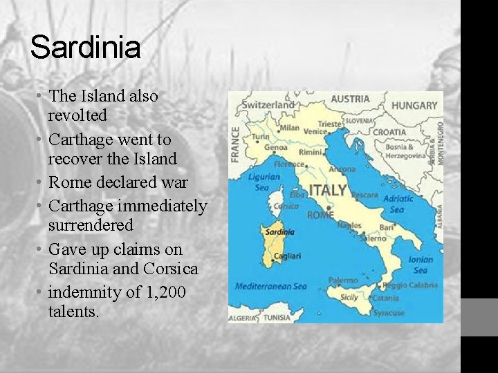 Sardinia • The Island also revolted • Carthage went to recover the Island •