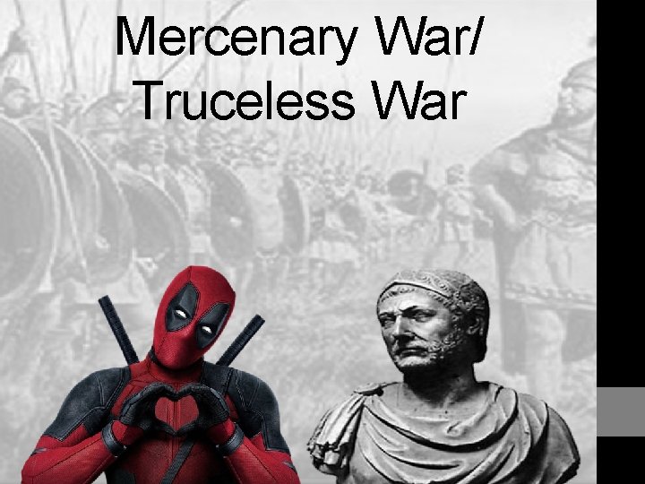Mercenary War/ Truceless War 