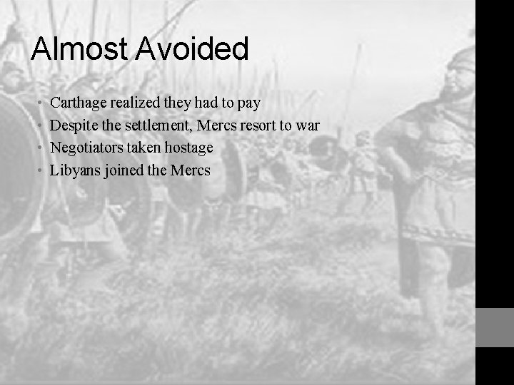 Almost Avoided • • Carthage realized they had to pay Despite the settlement, Mercs