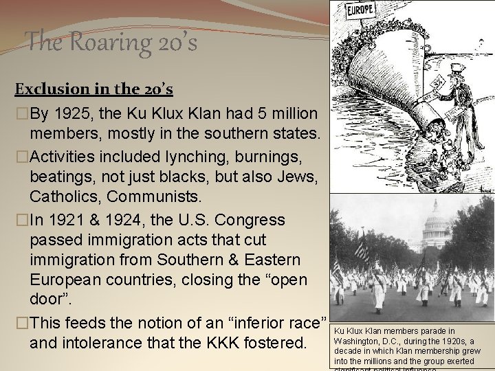 The Roaring 20’s Exclusion in the 20’s �By 1925, the Ku Klux Klan had