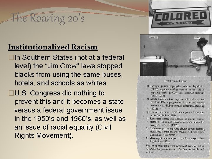 The Roaring 20’s Institutionalized Racism �In Southern States (not at a federal level) the