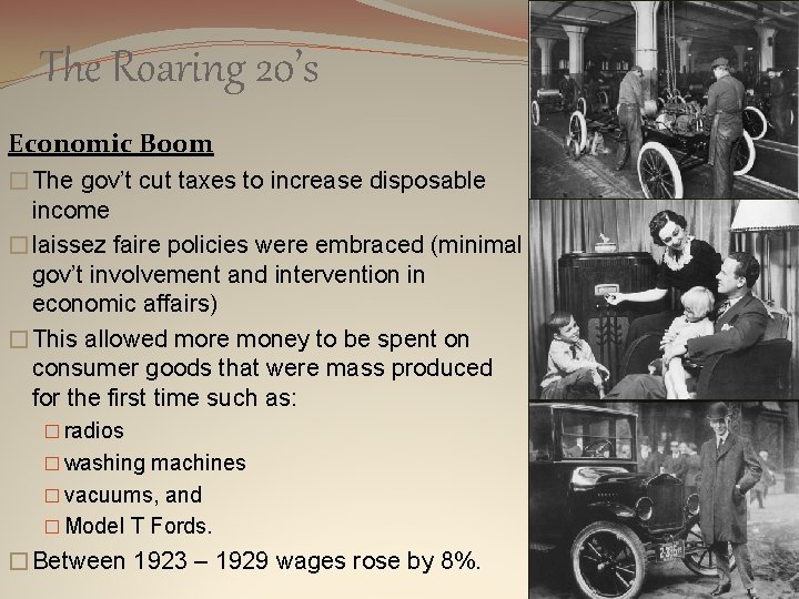 The Roaring 20’s Economic Boom �The gov’t cut taxes to increase disposable income �laissez