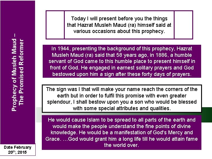 Prophecy of Musleh Maud – The Promised Reformer Date February 20 th, 2015 Today