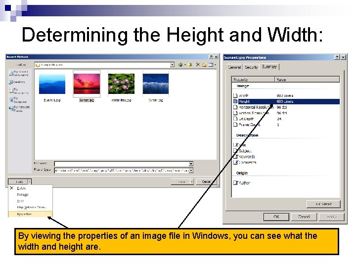 Determining the Height and Width: By viewing the properties of an image file in