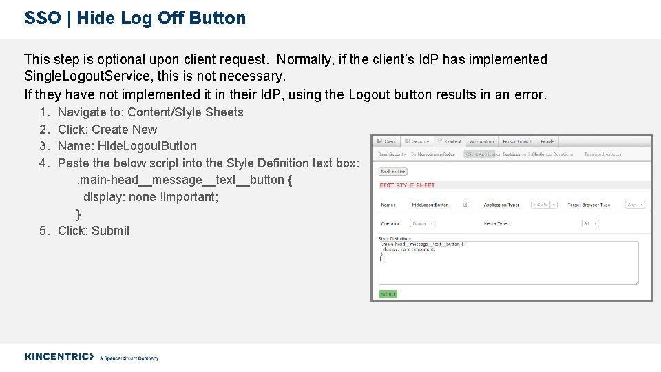 SSO | Hide Log Off Button This step is optional upon client request. Normally,