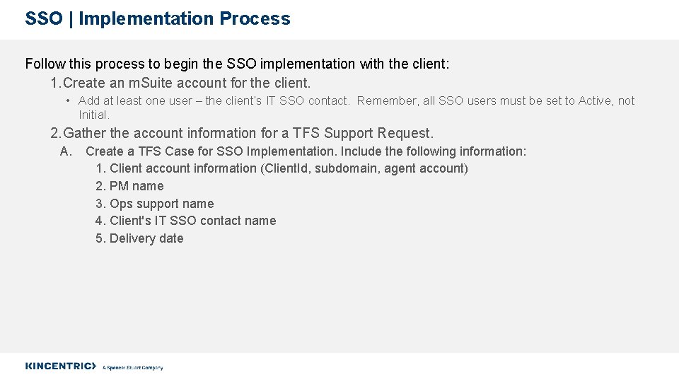 SSO | Implementation Process Follow this process to begin the SSO implementation with the