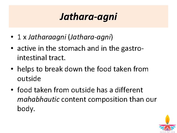 Jathara-agni • 1 x Jatharaagni (Jathara-agni) • active in the stomach and in the