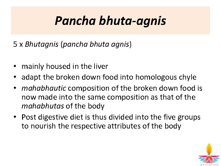 Pancha bhuta-agnis 5 x Bhutagnis (pancha bhuta agnis) • mainly housed in the liver