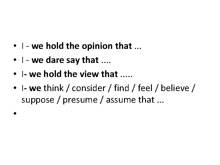  • • • I - we hold the opinion that. . . I