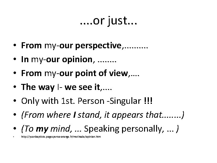 . . or just. . . • • From my-our perspective, . . In