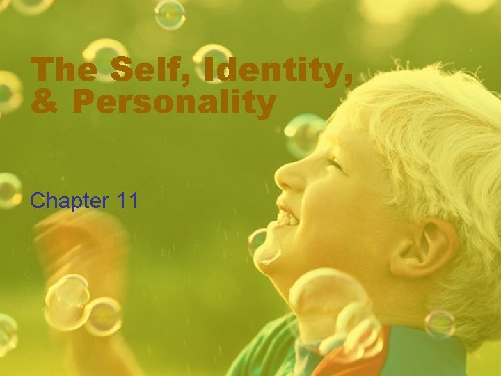 The Self, Identity, & Personality Chapter 11 