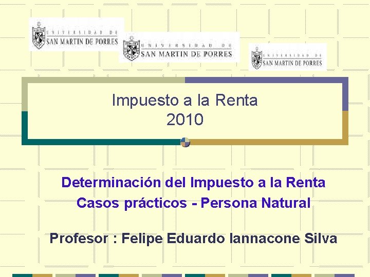 Impuesto a la Renta 2010 Determinación del Impuesto a la Renta Casos prácticos -