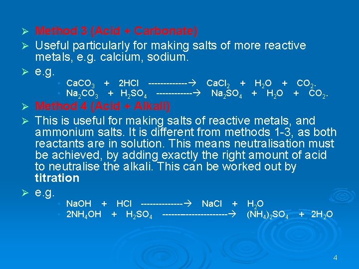 Method 3 (Acid + Carbonate) Useful particularly for making salts of more reactive metals,
