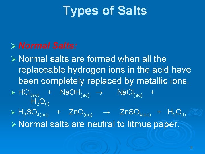 Types of Salts Ø Normal Salts: Ø Normal salts are formed when all the