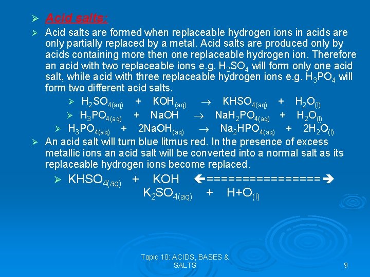 Ø Acid salts: Acid salts are formed when replaceable hydrogen ions in acids are