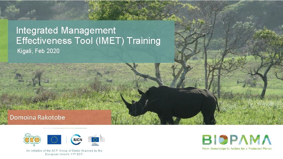 Integrated Management Effectiveness Tool (IMET) Training Kigali, Feb 2020 Domoina Rakotobe An initiative of