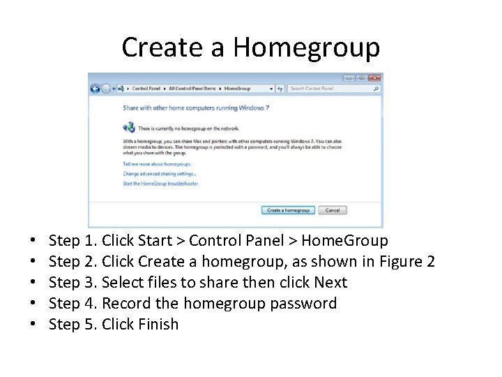 Create a Homegroup • • • Step 1. Click Start > Control Panel >