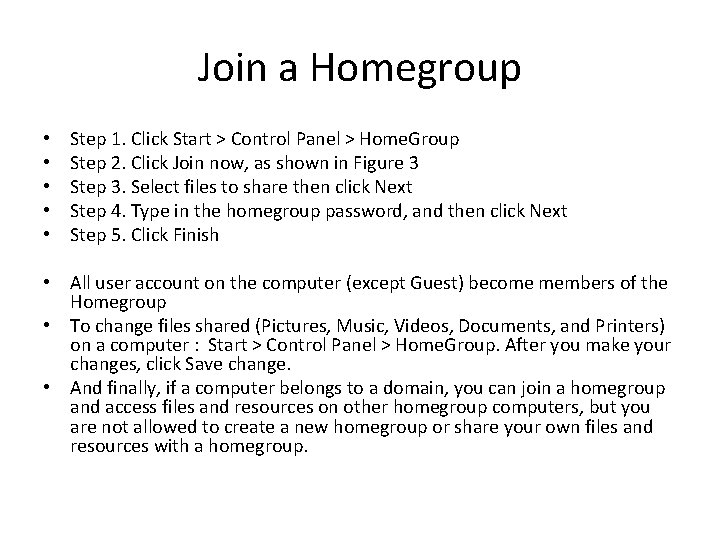 Join a Homegroup • • • Step 1. Click Start > Control Panel >