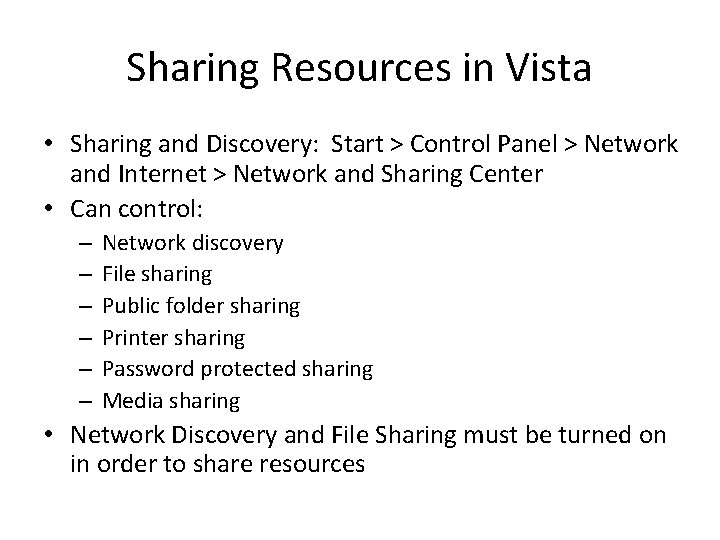 Sharing Resources in Vista • Sharing and Discovery: Start > Control Panel > Network