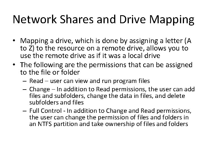 Network Shares and Drive Mapping • Mapping a drive, which is done by assigning