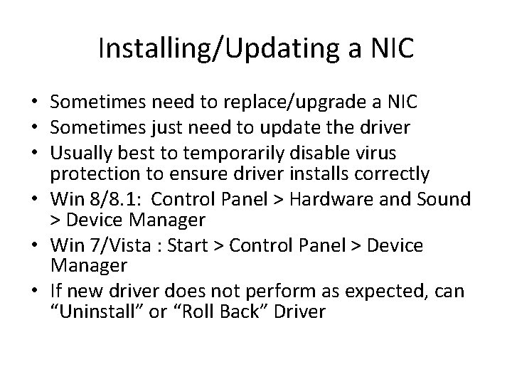 Installing/Updating a NIC • Sometimes need to replace/upgrade a NIC • Sometimes just need