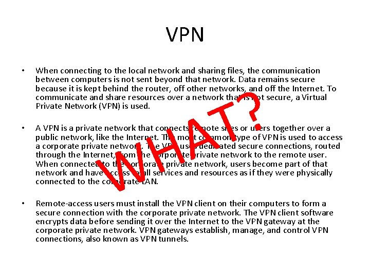 VPN • When connecting to the local network and sharing files, the communication between