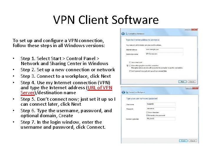 VPN Client Software To set up and configure a VPN connection, follow these steps