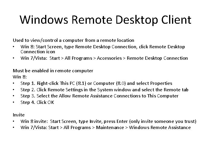 Windows Remote Desktop Client Used to view/control a computer from a remote location •