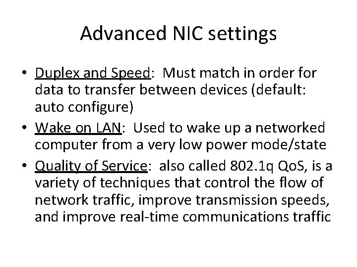 Advanced NIC settings • Duplex and Speed: Must match in order for data to