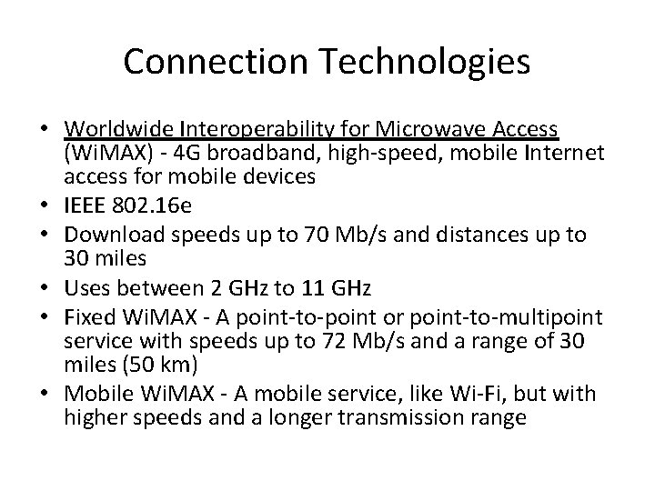 Connection Technologies • Worldwide Interoperability for Microwave Access (Wi. MAX) - 4 G broadband,