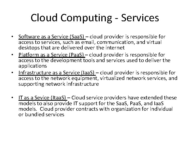 Cloud Computing - Services • Software as a Service (Saa. S) – cloud provider