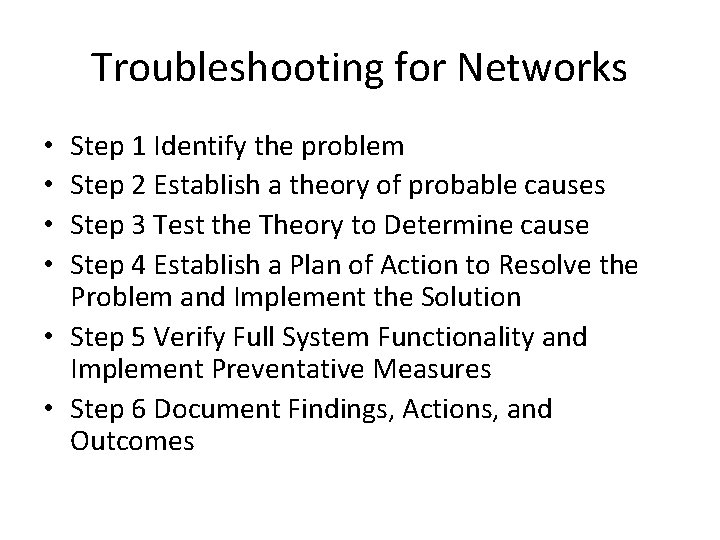 Troubleshooting for Networks Step 1 Identify the problem Step 2 Establish a theory of