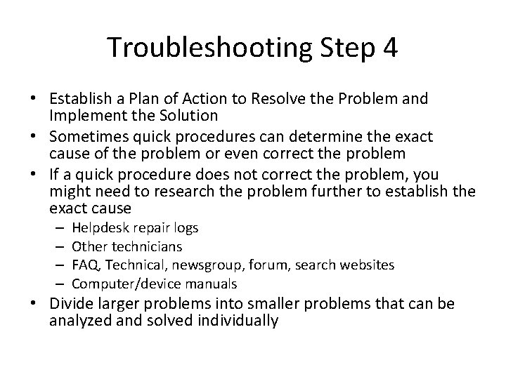 Troubleshooting Step 4 • Establish a Plan of Action to Resolve the Problem and