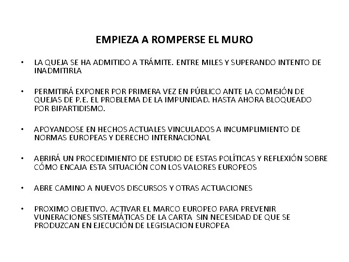 EMPIEZA A ROMPERSE EL MURO • LA QUEJA SE HA ADMITIDO A TRÁMITE. ENTRE