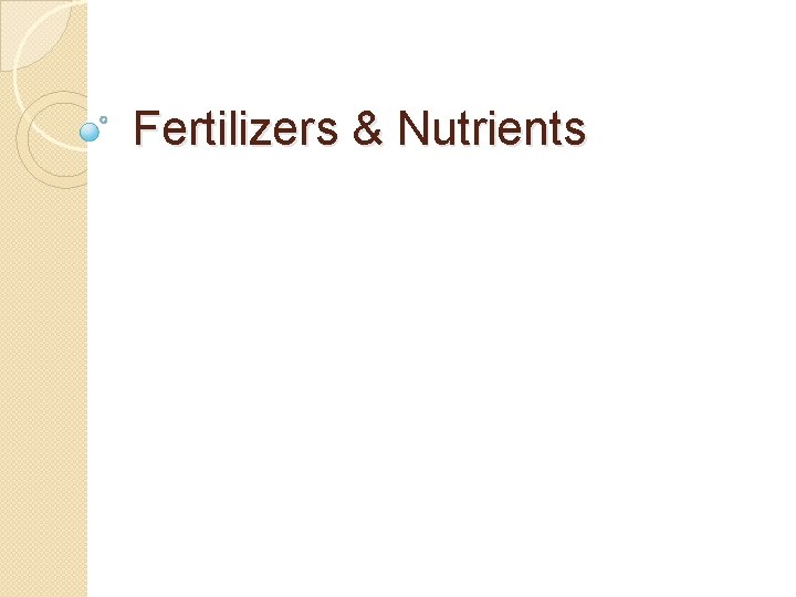 Fertilizers & Nutrients 