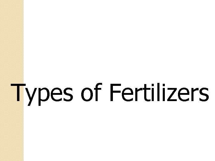 Types of Fertilizers 