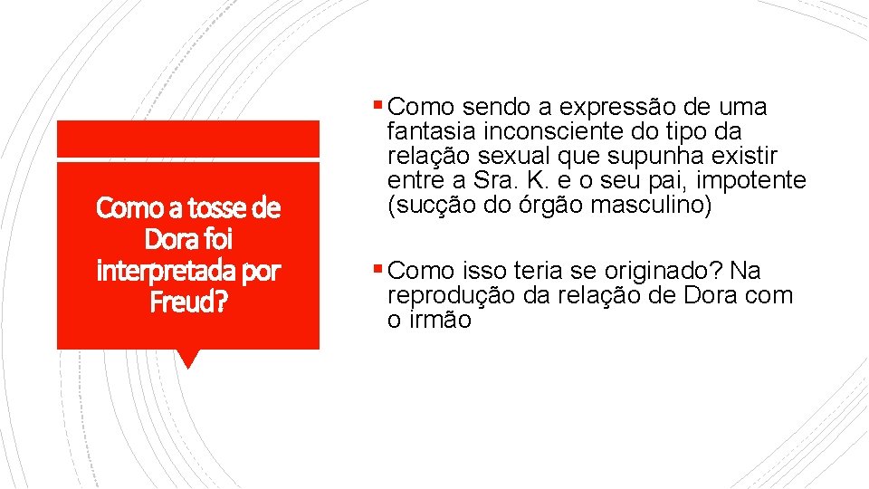 § Como sendo a expressão de uma Como a tosse de Dora foi interpretada