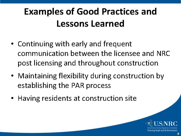 Examples of Good Practices and Lessons Learned • Continuing with early and frequent communication