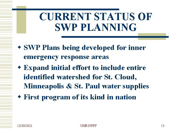 CURRENT STATUS OF SWP PLANNING w SWP Plans being developed for inner emergency response