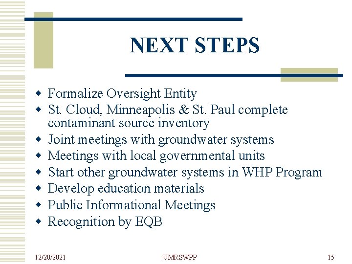 NEXT STEPS w Formalize Oversight Entity w St. Cloud, Minneapolis & St. Paul complete